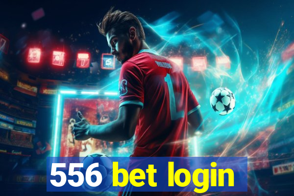 556 bet login